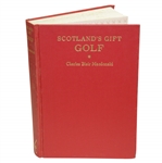 Scotlands Gift - Golf by C.B. Macdonald Classics of Golf Edition