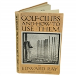 1922 Golf Clubs and How to Use Them Book by Edward Ray