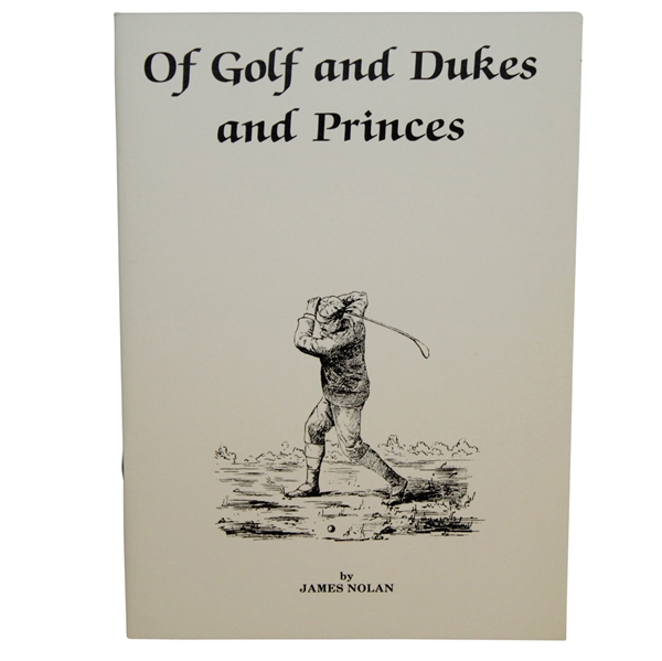 Of Golf and Dukes and Princes 1st Ed. Presentation Copy Signed by Author James Nolan