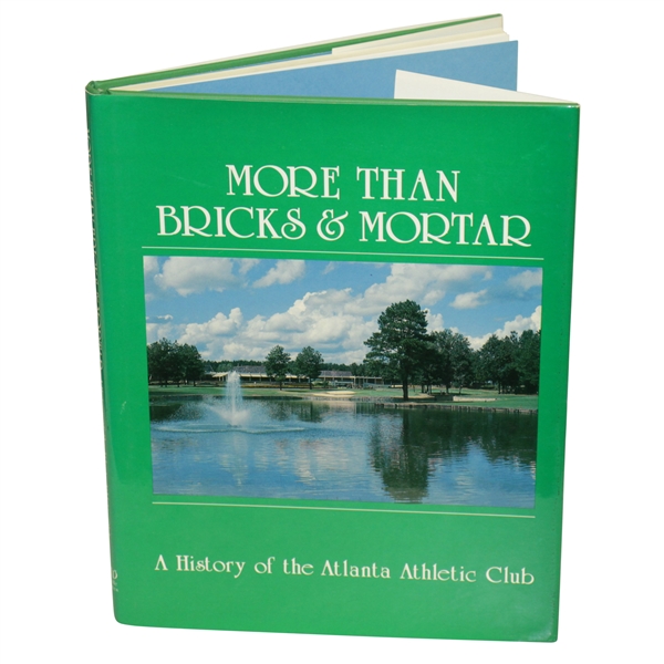 More than Bricks & Mortar - A History of the Atlanta Athletic Club by Nancy Neill - 1987 1st Ed