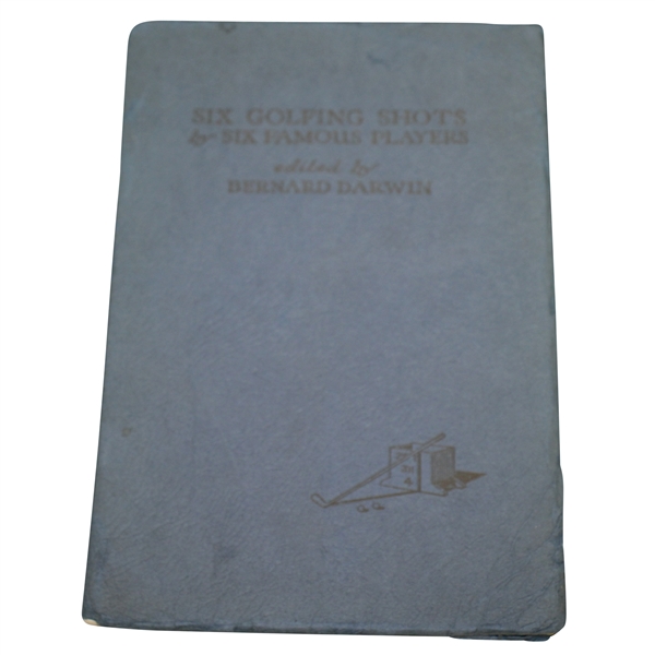 1927 Six Golfing Shots by Six Famous Golfers 1st Edition by Bernard Darwin
