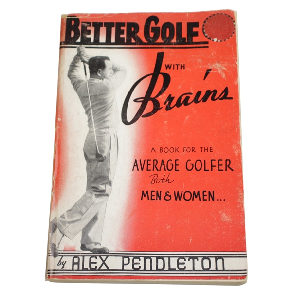 1941 Better Golf with Brains Book by Alex Pendleton - Loose Spine