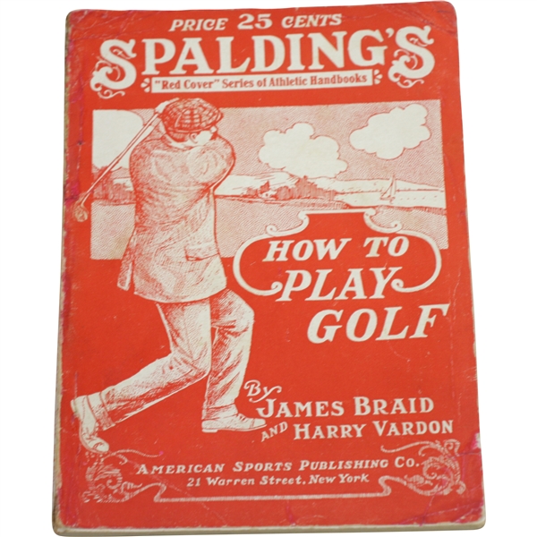 1915 Spaldings Hot To Play Golf by James Braid & Harry Vardon