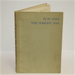 1962 Play Golf The Wright Way by Mickey Wright Given to Charles Price - The Charles Price Collection