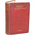 1910 Golf: For Beginners and Others Book by Marshall Whitlatch Sourced From Bert Yancey