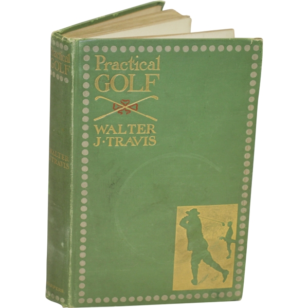 1901 Practical Golf Book by Walter J. Travis Sourced From Bert Yancey