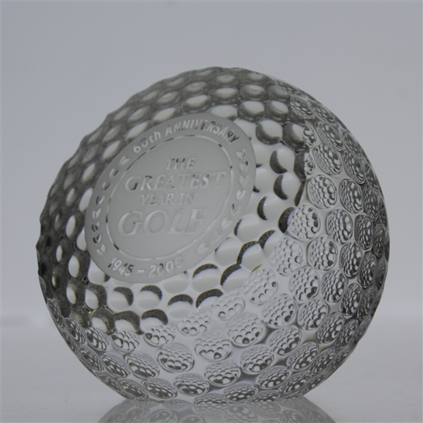 Byron Nelson Championship 1945-2005 Greatest Year in Golf 60th Anniversary Cut Glass Ball