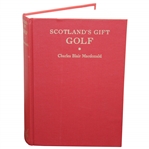 1985 Scotlands Gift: Golf by C.B. MacDonald - Classics of Golf Edition