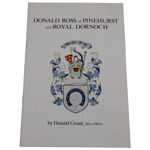 1973 'Donald Ross of Pinehurst and Royal Dornoch' Pamphlet Signed by Author Donald Grant, MA, FRGS.