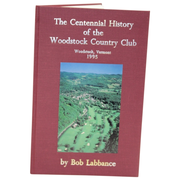 Ltd Ed 1995 The Centennial History of the Woodstock Country Club Authors Copy by Bob Labbance