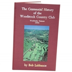 Ltd Ed 1995 The Centennial History of the Woodstock Country Club Authors Copy by Bob Labbance