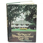 The Story of Augusta National Golf Club Book by Clifford Roberts - 1976