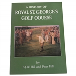 1987 A History of Royal St. Georges Golf Course Book by B.J.W. Hill and Peter Hill