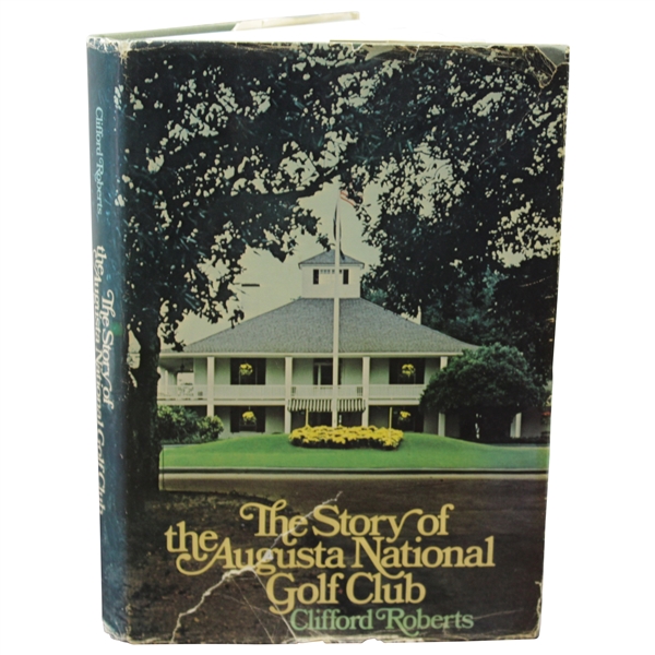 1976 The Story of Augusta National Golf Club Book by Clifford Roberts