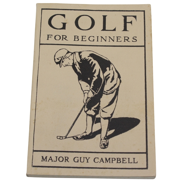 1923 Golf For Beginners Golf Instruction Book by Major Guy Campbell