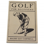 1923 Golf For Beginners Golf Instruction Book by Major Guy Campbell