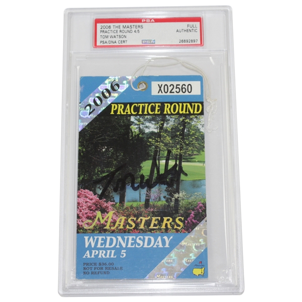 Tom Watson Signed 2006 Masters Wednesday Ticket #X02560 PSA/DNA #26692897