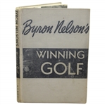 Byron Nelson Signed & Inscribed 1946 First Editon Winning Golf Book JSA ALOA