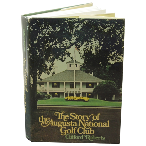 1976 The story of The Augusta National Golf Club Book by Clifford Roberts