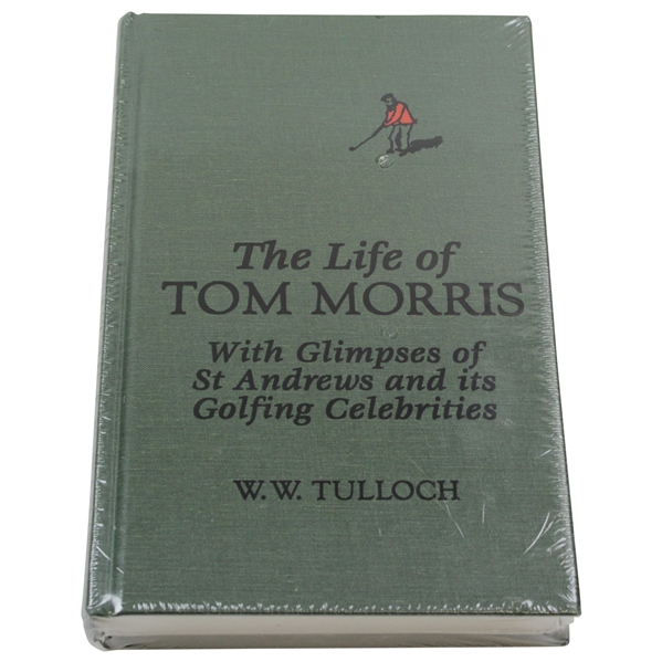 The Life Of Tom Morris by W.W. Tulloch Sealed in Publishers Shrink Wrap