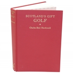 1985 Classic of Golf Edition of Scotlands Gift: Golf Book by Charles Blair Macdonald