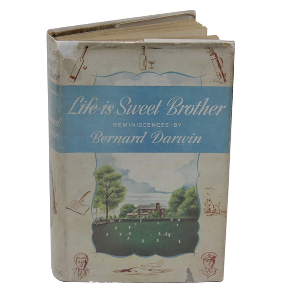 1940 Life is Sweet Brother, Reminscences By Bernard Darwin in Dust Jacket