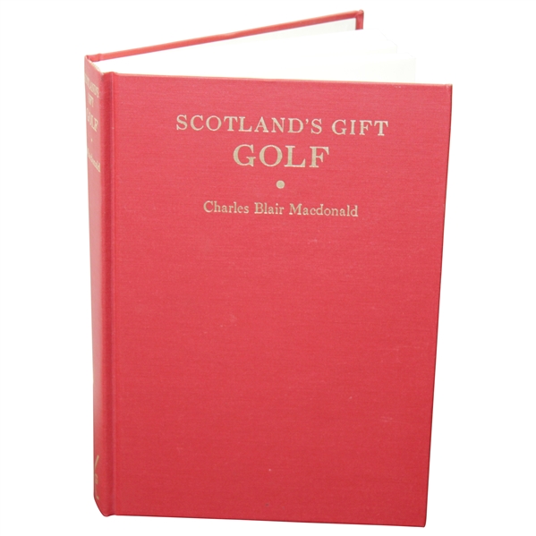 Scotlands Gift Golf Book by Charles Blair Macdonald - 1985 Classics of Golf Edition