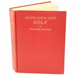1928 Scotland’s Gift Golf by Charles Blair Macdonald - Excellent Condition