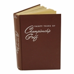 1950 Thirty Years of Championship Golf First Edition Book by Gene Sarazen with Herbert Warren Wind