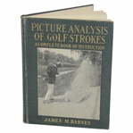 1919 Picture Analysis of Golf Strokes: A Complete Book of Instruction by James M. Barnes