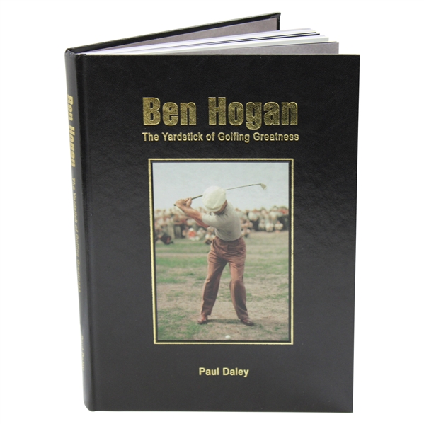 2017 Ben Hogan: The Yardstick of Golfing Greatness Ltd Ed #131/500 Book Signed by Author Paul Daley
