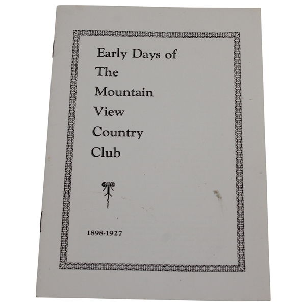 1898-1927 Early Days of the Mountain View Country Club Booklet