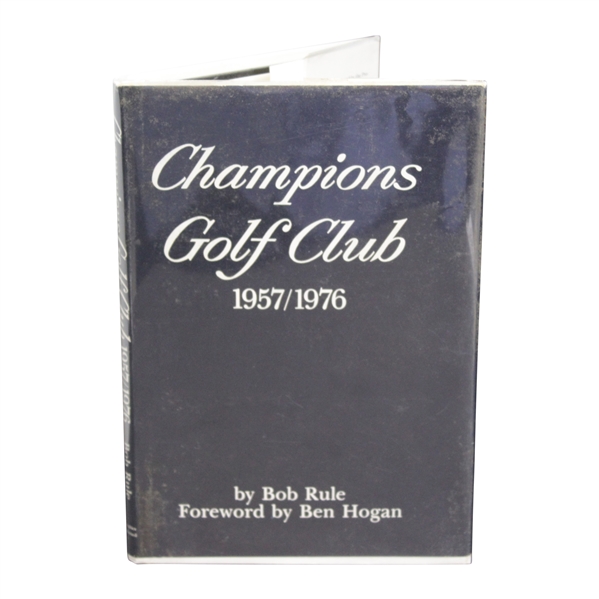 Champions Golf Club: 1957-1976 Book by Bob Rule Inscribed by Jim Burke