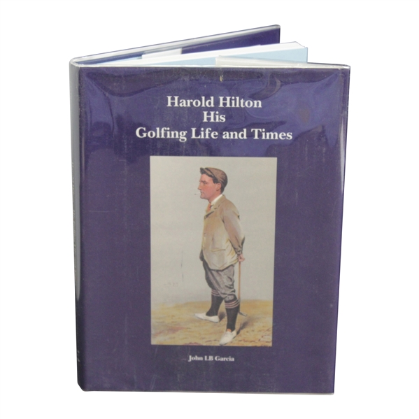 Harold Hilton: His Golfing Life and Times 1992 Ltd Ed #173/750 Book by John LB Garcia