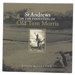 St. Andrews in the Footsteps of Old Tom Morris Book by Roger McStravik
