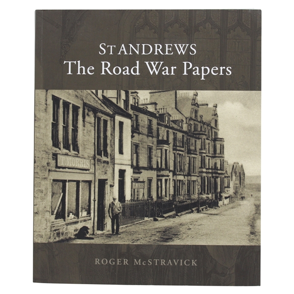 St. Andrews: The Road War Papers Ltd Ed #54/300 Book Signed by Author Roger McStravik