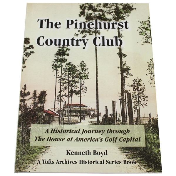 2009 'The Pinehurst Country Club' Tufts Archives Historical Series Book by Kenneth Boyd