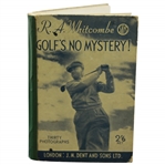 1938 R.A. Whicombe Says Golfs No Mystery! by R.A. Whitcombe 