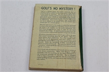 1938 R.A. Whicombe Says Golf's No Mystery! by R.A. Whitcombe 