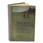 1908 The Life of Tom Morris with Glimpses of St. Andrews & Its Golfing Celebrities by W.W. Tulloch 1st Ed.