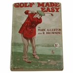 1910 Golf Made Easy First Edition by Mark Allerton & Robert Browning