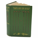 1902 Taylor On Golf, Impressions, Comments, and Hints Book by J.H. Taylor