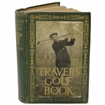 1913 Travers Golf Book Book by Jerome Travers