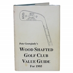 Pete Georgiadys Wood Shafted Golf Club Value Guide For 1995 LTD ED # 17/75 Signed By The Author
