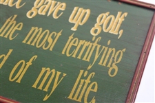I Once Gave Up Golf' Vintage Wood Sign