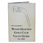 Pete Georgiady's Wood Shafted Golf Club Value Guide For 1995' LTD ED # 17/75 Signed By The Author