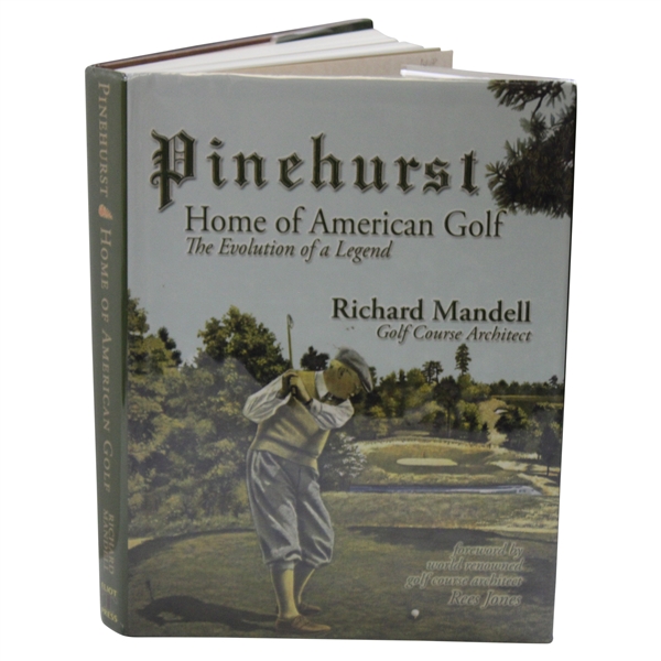 2007 First Edition Book Pinehurst: Home of American Golf By Richard Mandell 