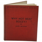 1937 Why Not Beat Bogey?" 1st Edition Book by Jack McLean