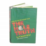 The Hole Truth: Inside Big-Time Big-Money Golf' 1971 Book by Tommy Bolt in Dust Jacket