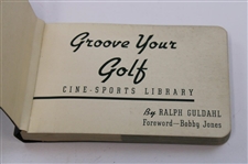 1939 Ralph Guldahl 'Groove Your Golf' Flip Book - Foreword by Bobby Jones